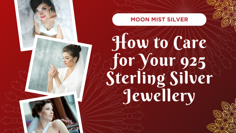 How to Care for Your 925 Sterling Silver Jewellery